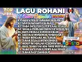 Download Lagu KUMPULAN LAGU ROHANI PILIHAN TERBAIK 2025  PALING DICARI