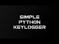 Python Keylogger tutorial