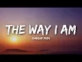 Download Lagu Charlie Puth - The Way I Am (Lyrics / Lyrics Video)