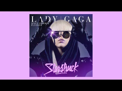 Download MP3 Lady Gaga - Starstruck (feat. Space Cowboy \u0026 Flo Rida) (12\