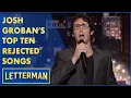 Josh Groban Sings His Top Ten Rejected Songs Letterman
