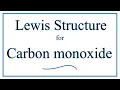 How to Draw the Lewis Dot Structure for Carbon monoxide