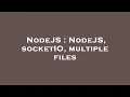 NodeJS NodeJS socketIO multiple files