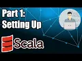 Setting it all up - Scala Tutorial Part 1