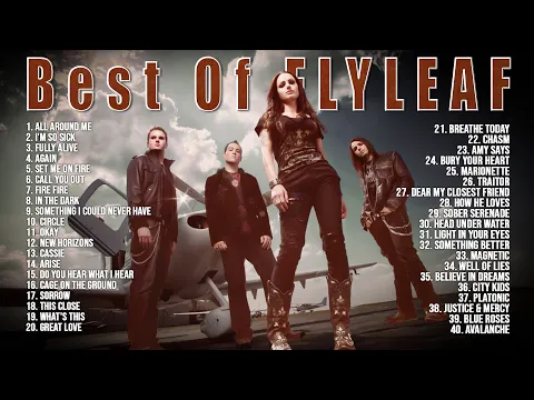 Download MP3 F L Y L E A F Greatest Hits Full Album ~ Best Songs Of F L Y L E A F ~ Rock Songs Playlist