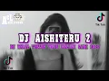 Download Lagu DJ AISHITERU 2 - DJ SIKSA MENANGGUNG RINDU - TIKTOK TERBARU YANG KALIAN CARI 2025 ( LUIZZFVNKY )