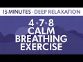 4-7-8 Calm Breathing Exercise 15 Minutes of Deep Relaxation Anxiety Relief Pranayama Exercise