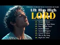 Download Lagu Lift Him High ~ Best Morning Worship Songs 2025 – Nonstop Gospel Praise Music