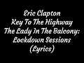 Eric Clapton Key To The Highway The Lady In The Balcony Lockdown Sessions (Lyrics)