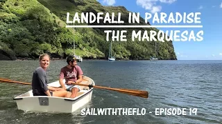 Landfall in Paradise – The Marquesas – Sailing the Pacific Episode 19