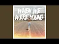 Download Lagu When We Were Young