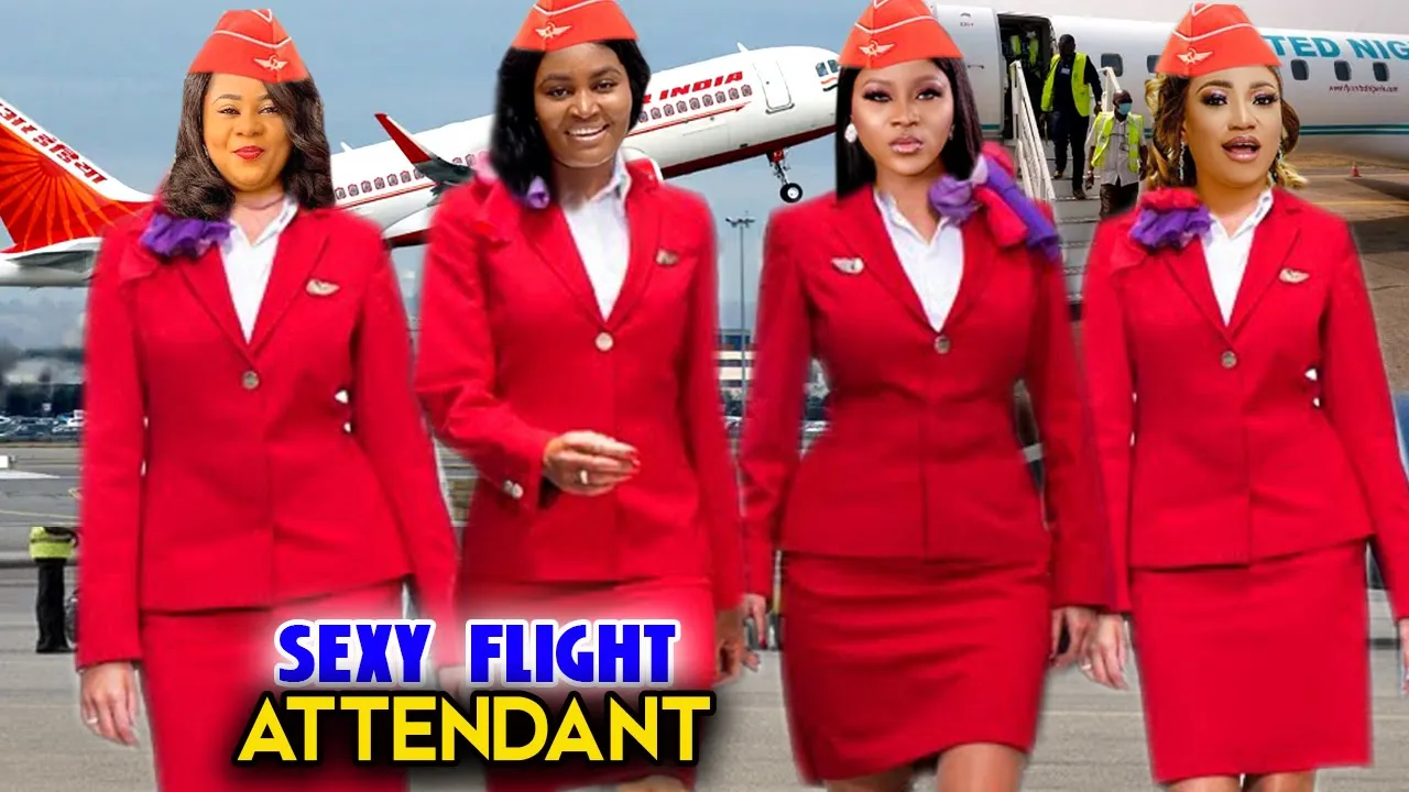 SEXY FLIGHT ATTENDANTS Complete Movie - NEW MOVIE Destiny Etiko/Uju Okoli 2021 Latest Nigerian Movie