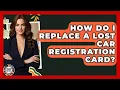 How Do I Replace A Lost Car Registration Card - Teenager Guide to Life