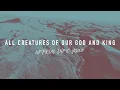 Download Lagu All Creatures of Our God and King | Reawaken Hymns | Official Lyric Video