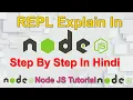 Node JS Tutorial - REPL Explain In Node JS In Detailed For Beginners Tutorial In Hindi
