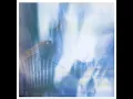 My Bloody Valentine - To Here Knows When (Tremolo EP version)