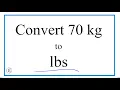 How to Convert 70 Kilograms to Pounds 70kg to lbs