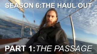 Season 6 Premiere: The Passage to Ventura Harbor Boat Yard for the Haul Out of Our Alberg 30