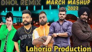 march mashup dhol remix lahoria production new punjabi song dhol remix mashup 2023 march mashup 2023