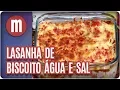 Download Lagu Lasanha de biscoito água e sal - Mulheres (18/09/17)