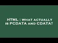 HTML what actually is PCDATA and CDATA