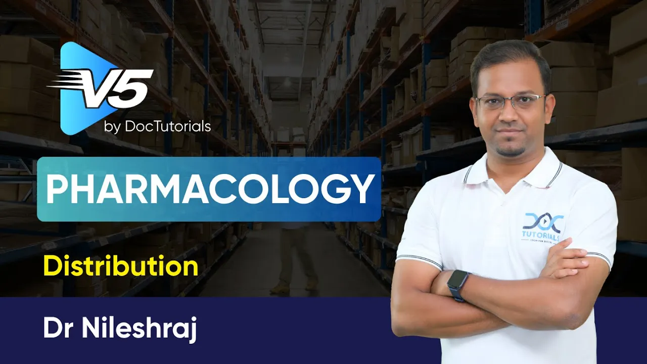Distribution | Dr. Nilesh Raj | Pharmacology | NEET PG V5 | DocTutorials