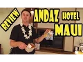 Andaz Maui at Wailea DETAILED Hotel Review