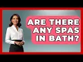 Are There Any Spas In Bath - Europe Travel Pros