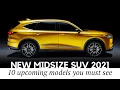 10 New Mid-Size SUVs of 2021 Perfectly Balanced Vehicles Your Family Needs