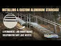 Installing a Lakeshore Guys Custom-Built Aluminum Staircase