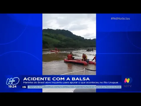 Acidente com a balsa: Marinha do Brasil abre inquérito para apurar o que aconteceu no Rio Uruguai