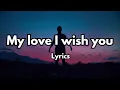 My Love ❤️ I Wish 💋 You ||English (Lyrics) New Wishing Love Song 2025🎵🎶🎧