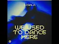 We Used To Dance Here - Sigala