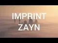 Download Lagu ZAYN - Imprint (Lyrics)