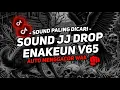 DJ DROP ENAKEUN V65 SOUND JJ MENGKANE FULL BASS COCOK BUAT DI MOBIL VIRAL TIKTOK TERBARU 2025🎧
