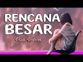 Download Lagu Lirik RENCANA BESAR ; PADI