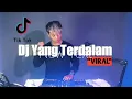 Download Lagu DJ YANG TERDALAM DJ TIKTOK TERBARU 2022