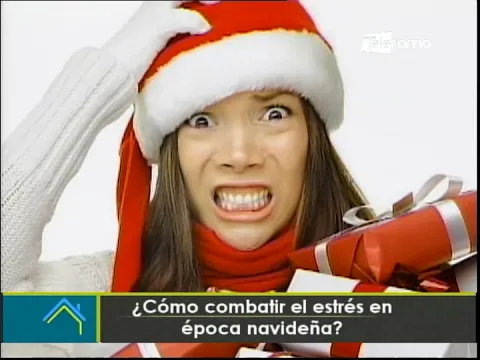 ¿Cómo combatir el estrés en época navideña?