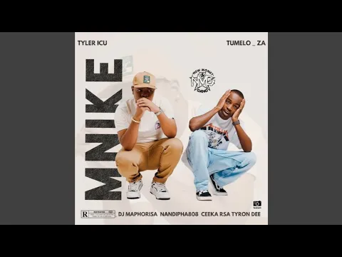 Download MP3 Tyler ICU & Tumela_za - Mnike (Official Audio) feat. DJ Maphorisa,Nandipha808, Ceeka RSA & Tyron Dee