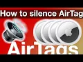 Silencing Apple AirTags How to instructions - EASY TO FOLLOW