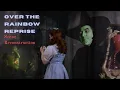 The Wizard of Oz - Complete Over the Rainbow Reprise Reconstruction Extended Script Version