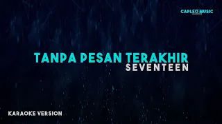 seventeen tanpa pesan terakhir karaoke version 