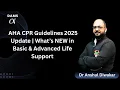 AHA CPR Guidelines 2025 - What s New Explained by Dr Anshul Diwakar