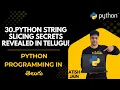 30 Python String Slicing Secrets Revealed in Telugu Python for beginners