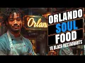 Orlando FL - Top 10 Soul Food Black Owned Restaurants