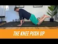 The Knee Push Up How To Perform Without Shoulder Pain