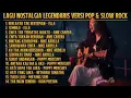 Lagu ALBUM NOSTALGIA LEGENDARIS | versi pop dan slow rock