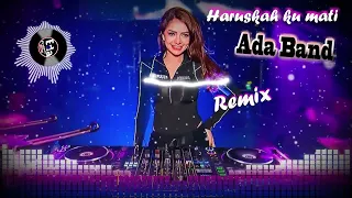 Download DJ HARUSKAH KU MATI | ADA BAND | LAGU VIRAL | DJ REMIX TIKTOK MANYAO EDM TERBAIK SEPANJANG MASA MP3