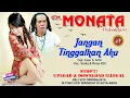 Download Lagu DUET ROMANTIS - JANGAN TINGGALKAN AKU - RENA KDI ft.SHODIQ MONATA - MONATA MELANKOLIS#2