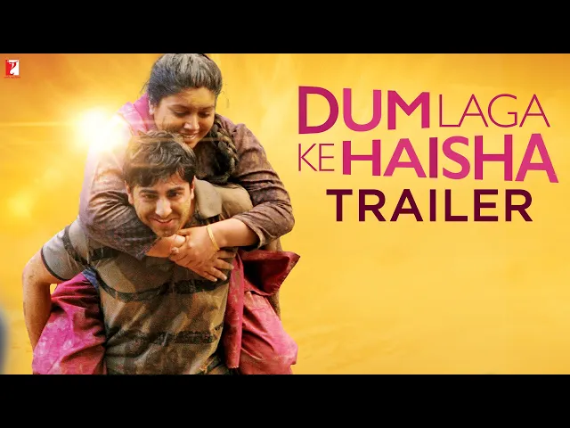 Dum Laga Ke Haisha | Official Trailer | Ayushmann Khurrana | Bhumi Pednekar | Sharat Katariya